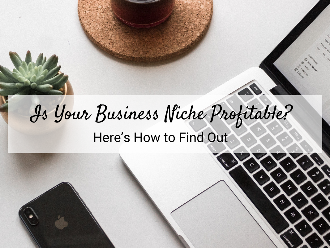 Is Your Business Niche Profitable? – Here’s How to Find Out. When selecting a business niche, you need to choose something you’re an expert