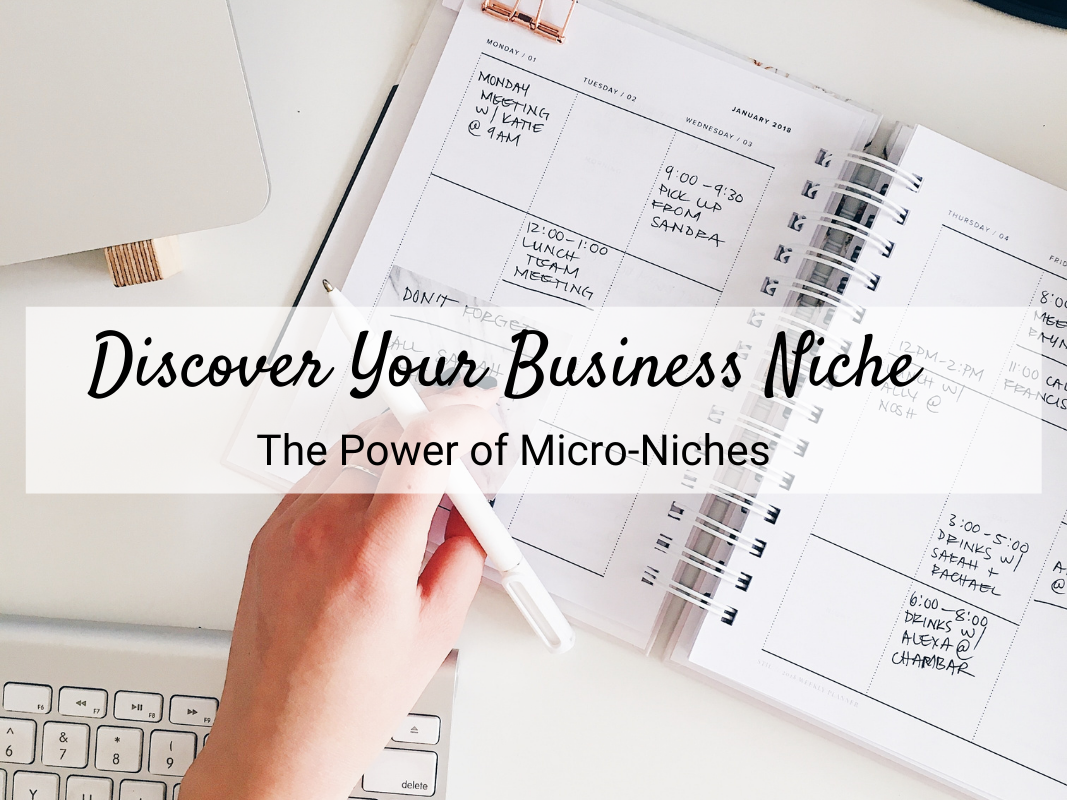 Discover Your Business Niche – The Power of Micro-Niches. Choose a micro-niche, and you can focus on one specific group with less competition